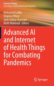 Advanced AI and Internet of Health Things for Combating Pandemics by Mohamed Lahby - Hardback