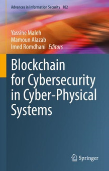 Blockchain for Cybersecurity in Cyber-Physical Systems : 102 by Yassine Maleh - Hardback