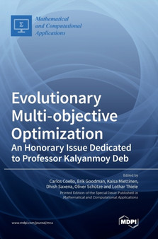 Evolutionary Multi-objective Optimization : An Honorary Issue Dedicated to Professor Kalyanmoy Deb by Carlos Coello - Hardback