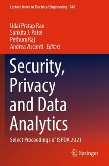 Security, Privacy and Data Analytics : Select Proceedings of ISPDA 2021 : 848 by Udai Pratap Rao - Paperback