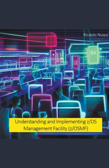 Understanding and Implementing z/OS Management Facility (z/OSMF) by Ricardo Nuqui - Paperback