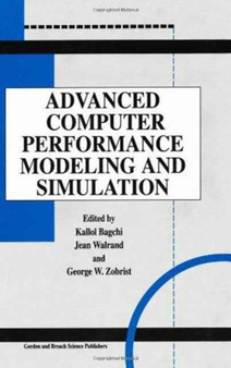 Advanced Computer Performance Modeling and Simulation by Kallol Bagchi - Hardback