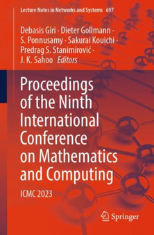 Proceedings of the Ninth International Conference on Mathematics and Computing : ICMC 2023 : 697 by Debasis Giri - Paperback