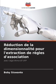 Reduction de la dimensionnalite pour l'extraction de regles d'association by Boby Siswanto - Paperback