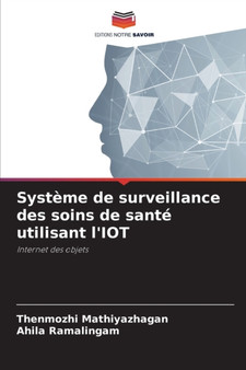 Systeme de surveillance des soins de sante utilisant l'IOT by Thenmozhi Mathiyazhagan - Paperback