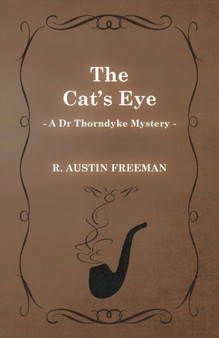 The Cat's Eye (A Dr Thorndyke Mystery)