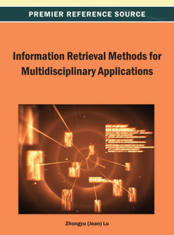 Information Retrieval Methods for Multidisciplinary Applications by Zhongyu - Hardback