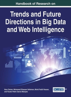 Handbook of Research on Trends and Future Directions in Big Data and Web Intelligence by Noor Zaman - Hardback