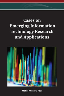 Cases on Emerging Information Technology Research and Applications by Mehdi Khosrow-Pour - Hardback