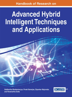 Handbook of Research on Advanced Research on Hybrid Intelligent Techniques and Applications by Siddhartha Bhattacharyya - Hardback