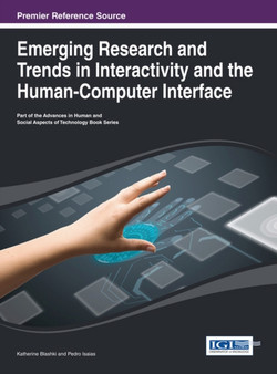 Emerging Research and Trends in Interactivity and the Human-Computer Interface by Katherine Blashki - Hardback