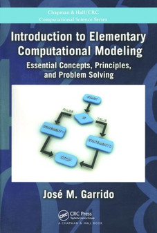 Introduction to Elementary Computational Modeling : Essential Concepts, Principles, and Problem Solving by Jose Garrido - Paperback