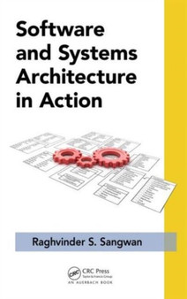 Software and Systems Architecture in Action by Raghvinder S. Sangwan - Hardback