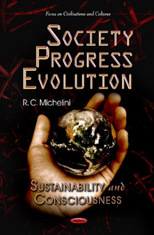 Society Progress Evolution : Sustainability & Consciousness by R C Michelini - Hardback