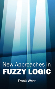 New Approaches in Fuzzy Logic by Frank West - Hardback