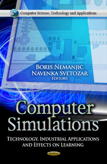 Computer Simulations : Technology, Industrial Applications & Effects on Learning by Boris Nemanjic - Hardback