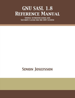 GNU SASL 1.8 Reference Manual by Simon Josefsson - Paperback