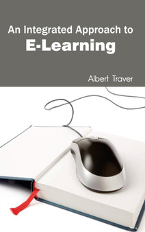 Integrated Approach to E-Learning by Albert Traver - Hardback
