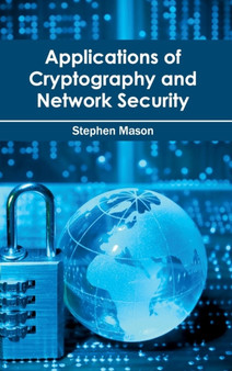 Applications of Cryptography and Network Security by Stephen Mason - Hardback