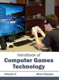 Handbook of Computer Games Technology: Volume II by Akira Hanako - Hardback