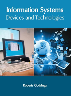 Information Systems: Devices and Technologies by Roberts Goddings - Hardback