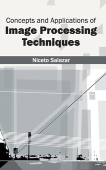 Concepts and Applications of Image Processing Techniques by Niceto Salazar - Hardback