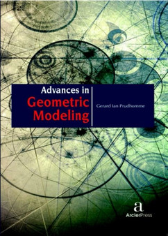 Advances in Geometric Modeling by Gerard Ian Prudhomme - Hardback