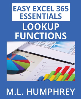 Excel 365 LOOKUP Functions : 6 by M L Humphrey - Paperback