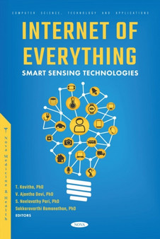 Internet of Everything : Smart Sensing Technologies by T. Kavitha - Hardback