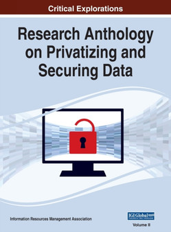 Research Anthology on Privatizing and Securing Data, VOL 2 by Information R Management Association - Hardback