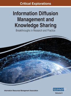Information Diffusion Management and Knowledge Sharing : Breakthroughs in Research and Practice, VOL 2 by Information Reso Management Association - Hardback