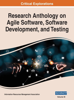 Research Anthology on Agile Software, Software Development, and Testing, VOL 3 : 3 by Information R Management Association - Hardback