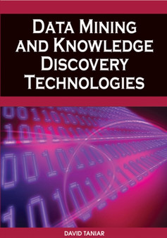 Data Mining and Knowledge Discovery Technologies by David Taniar - Hardback