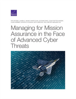 Managing for Mission Assurance in the Face of Advanced Cyber Threats by Don Snyder - Paperback