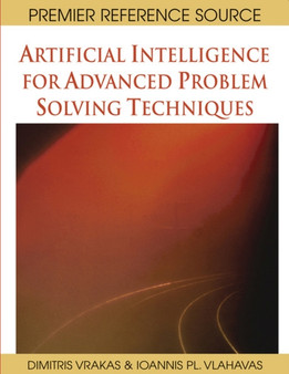 Artificial Intelligence for Advanced Problem Solving Techniques by Dimitris Vrakas - Hardback