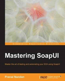 Mastering SoapUI by Pranai Nandan - Paperback