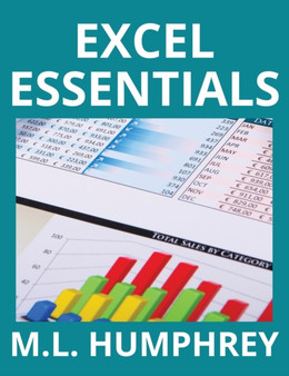 Excel Essentials by M L Humphrey - Hardback