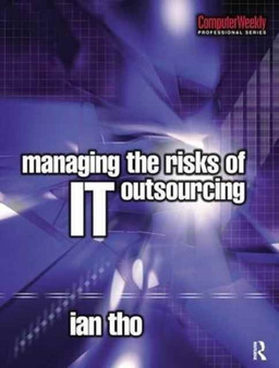 Managing the Risks of IT Outsourcing by Ian Tho - Hardback