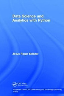Data Science and Analytics with Python by Jesus Rogel-Salazar - Hardback