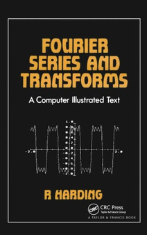 Fourier Series and Transforms by R.D Harding - Hardback