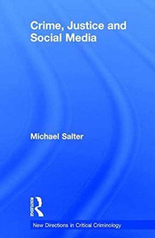 Crime, Justice and Social Media by Michael Salter - Hardback