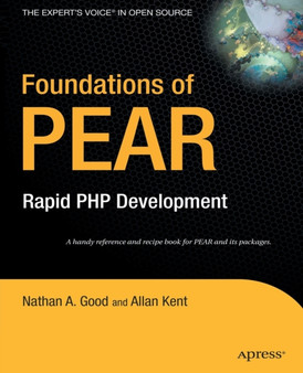 Foundations of PEAR : Rapid PHP Development by Allan Kent - Paperback