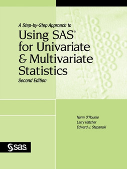 A Step-by-Step Approach to Using SAS for Univariate and Multivariate Statistics, Second Edition by Ph.D Norm O'Rourke - Paperback