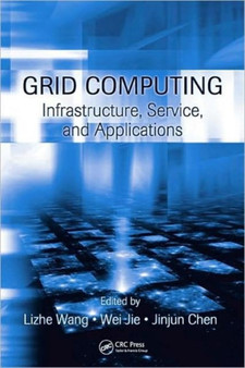 Grid Computing : Infrastructure, Service, and Applications by Lizhe Wang - Hardback
