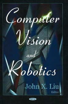 Computer Vision & Robotics by John X Liu - Hardback