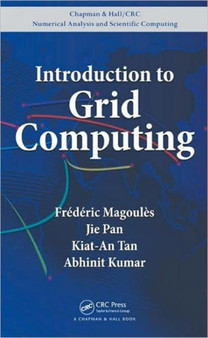 Introduction to Grid Computing by Frederic Magoules - Hardback