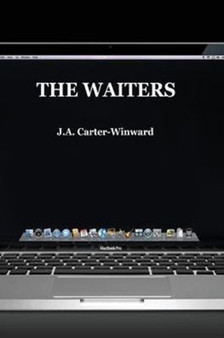 The Waiters : (Apple Edition) by J a Carter-Winward - Paperback