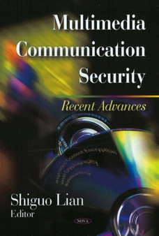 Multimedia Communication Security : Recent Advances by Shiguo Lian - Hardback