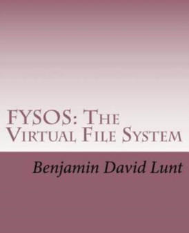 Fysos : The Virtual File System by Benjamin David Lunt - Paperback