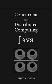 Concurrent and Distributed Computing in Java by Vijay K. Garg - Hardback